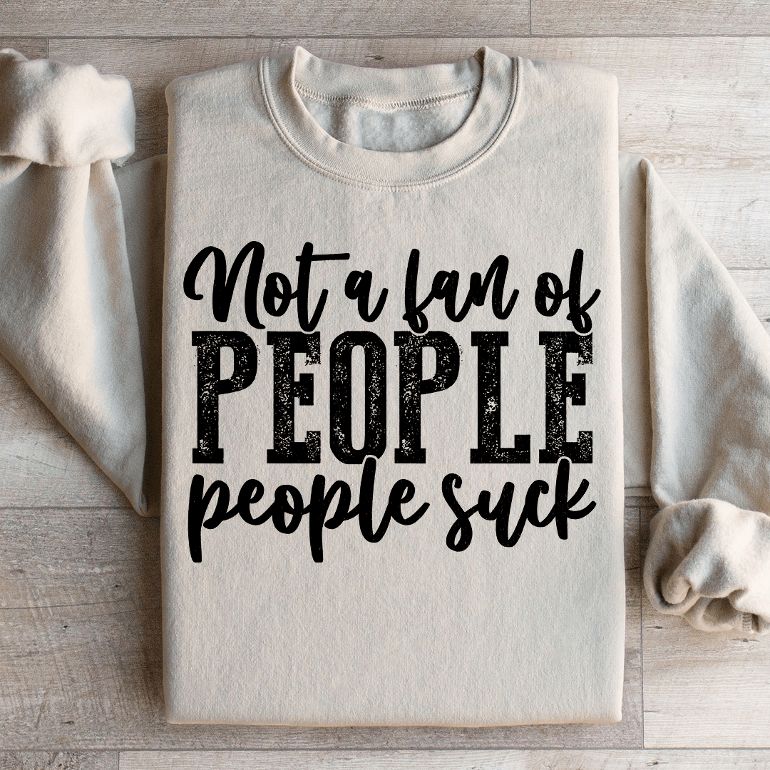 Not A Fan Of People Sweatshirt