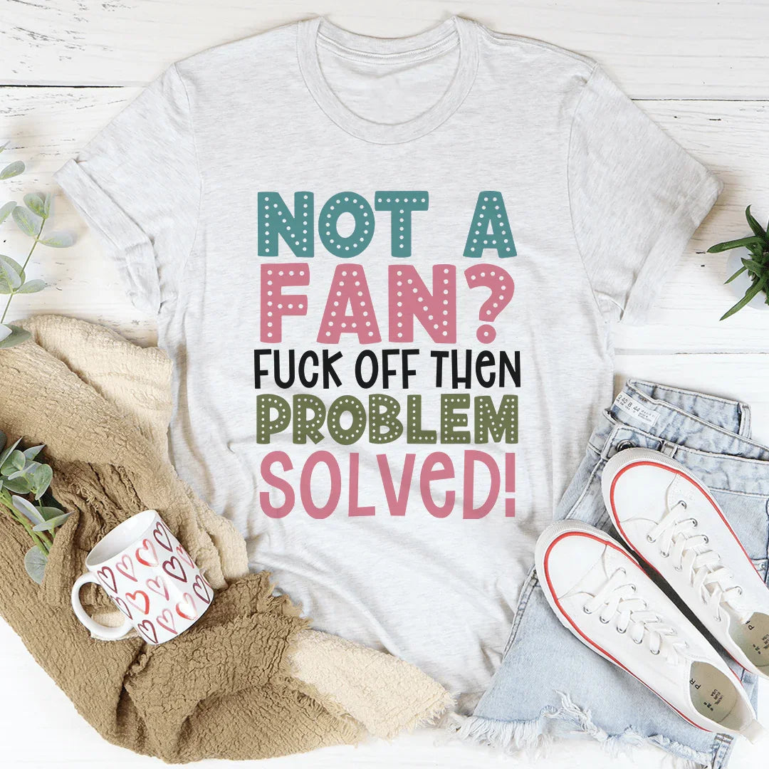 Not A Fan Tee