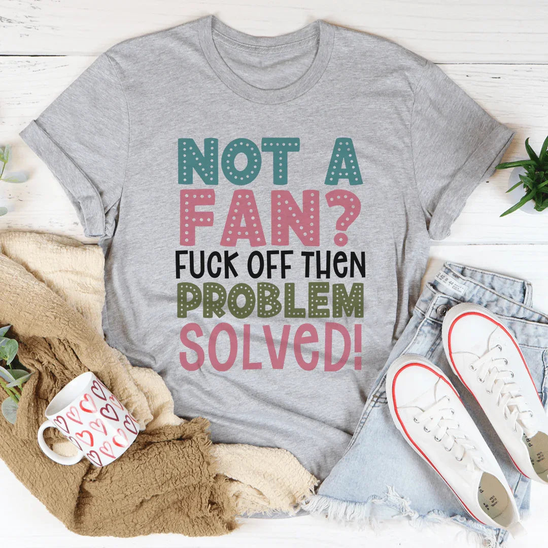 Not A Fan Tee