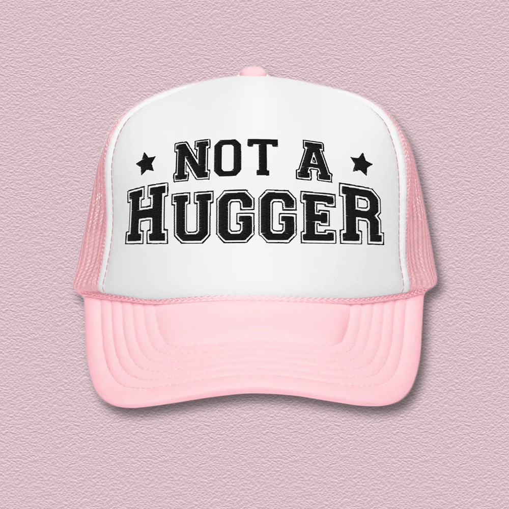 Not A Hugger Trucker Hat