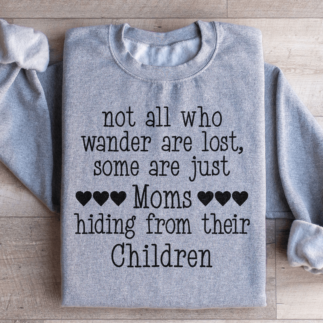 Not All Who Wander Are Lost Mom Sweatshirt