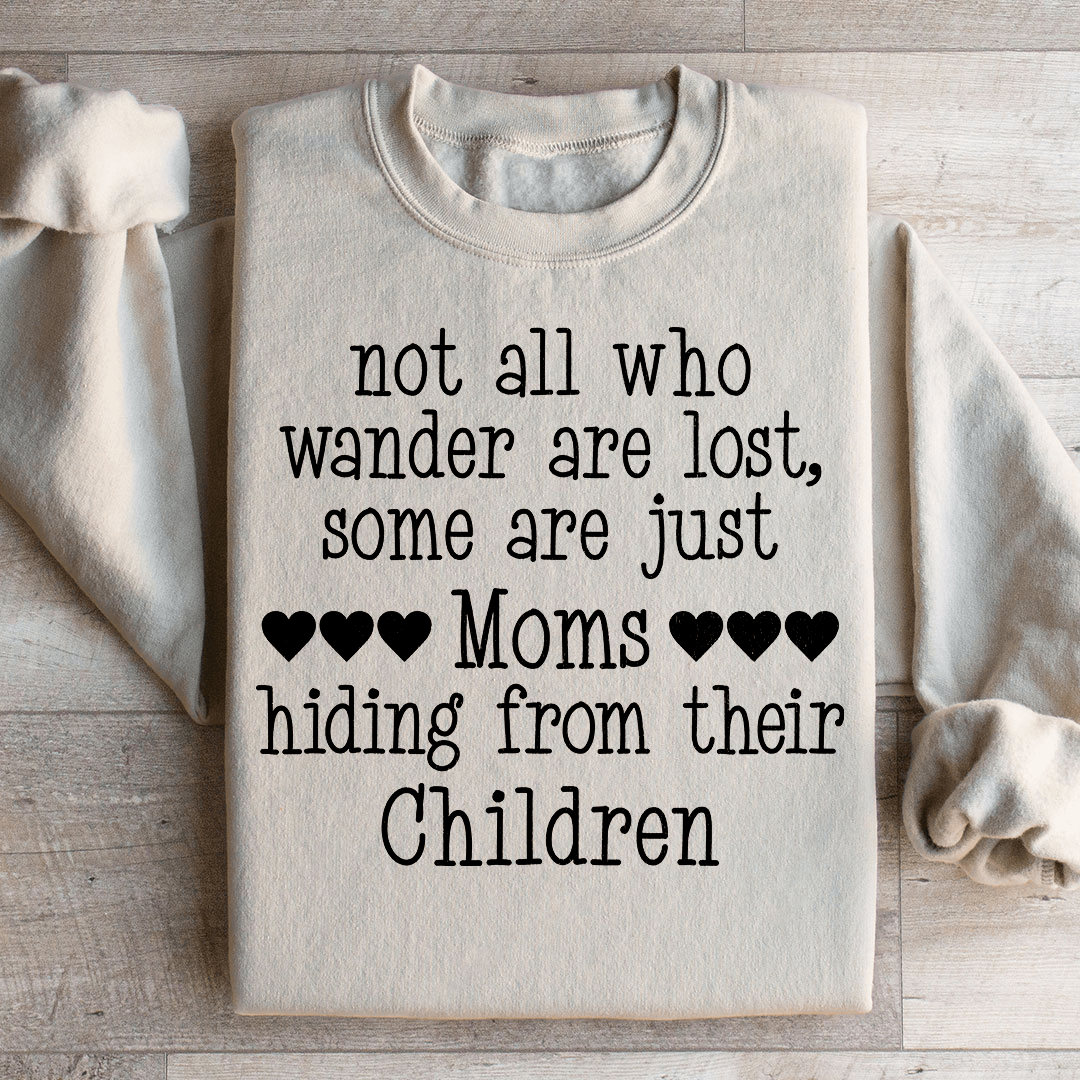 Not All Who Wander Are Lost Mom Sweatshirt