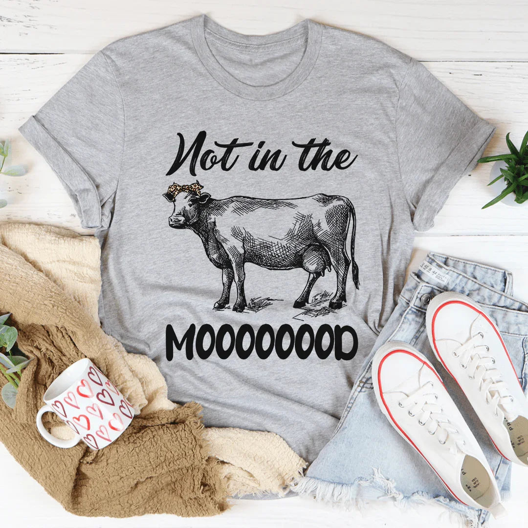 Not In The Mood Tee