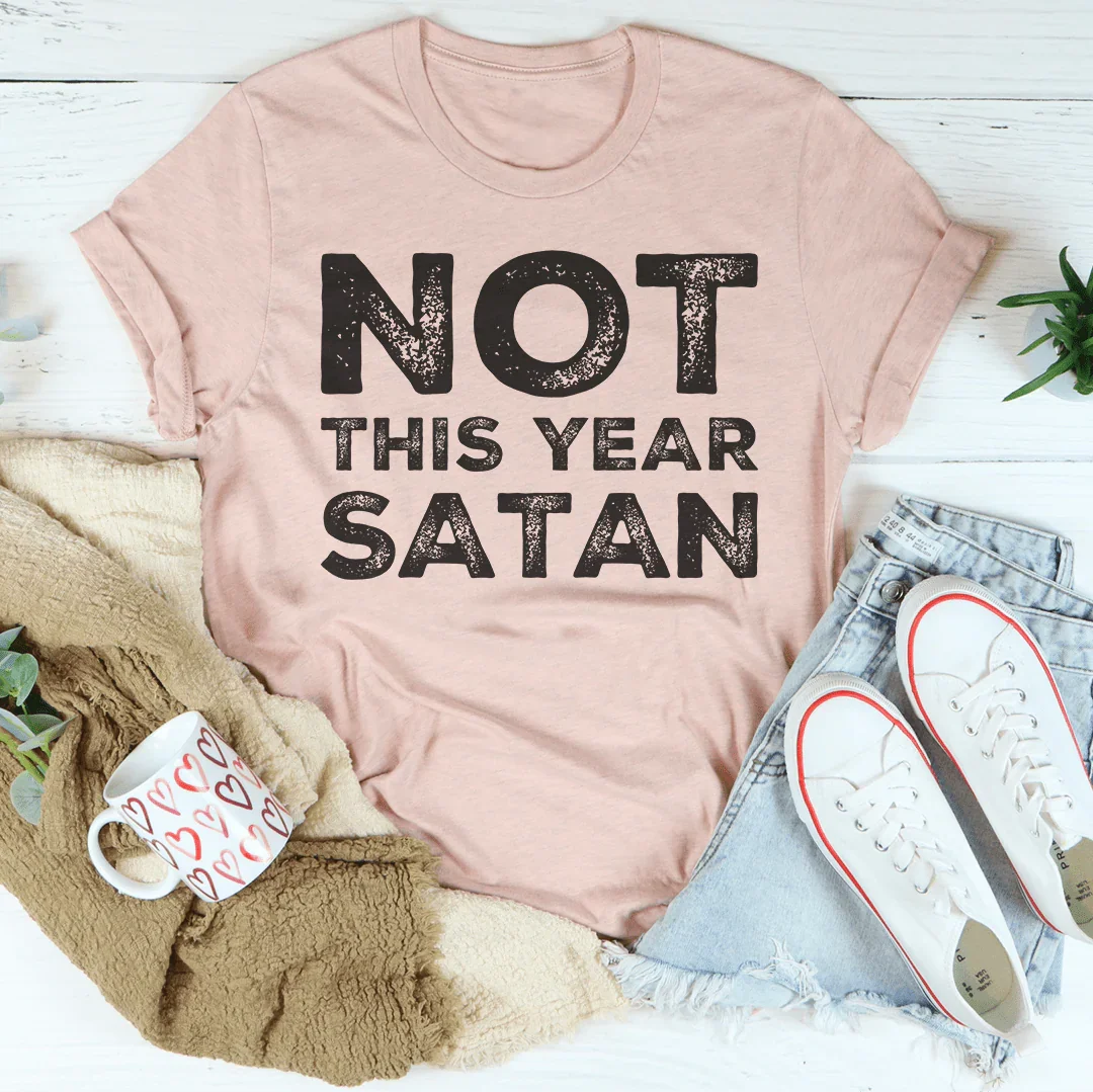 Not This Year Satan Tee