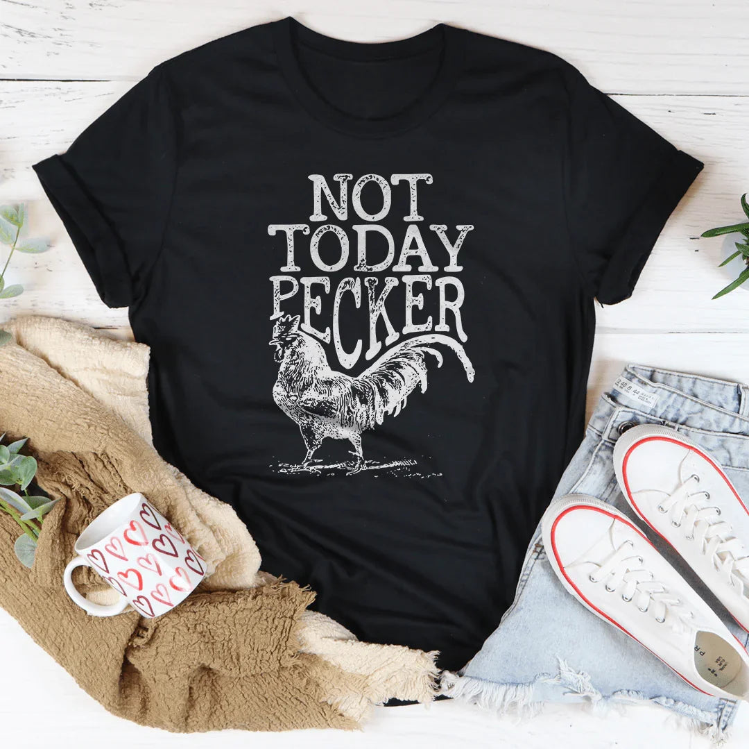 Not Today Pecker Tee
