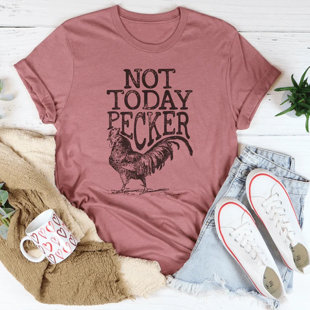 Not Today Pecker Tee