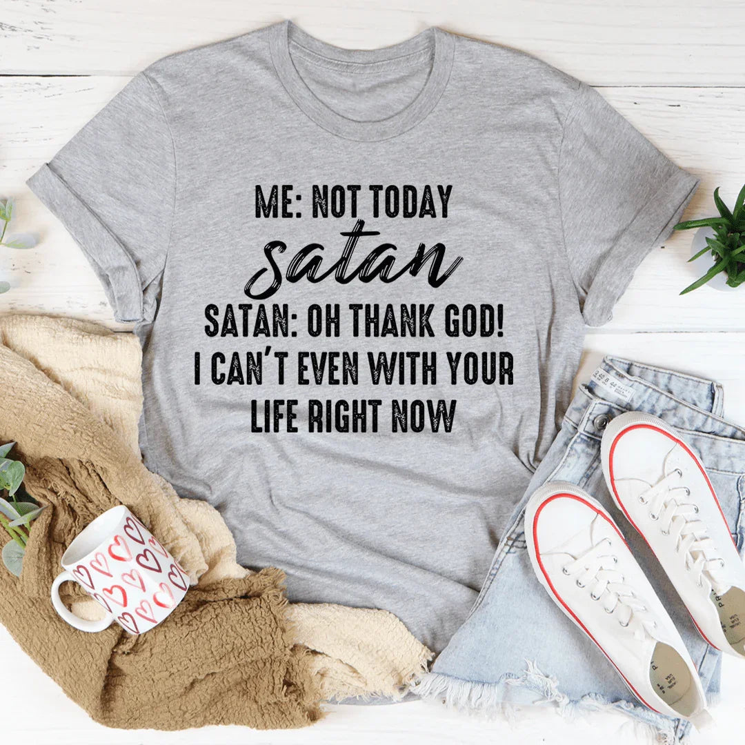 Not Today Satan Tee