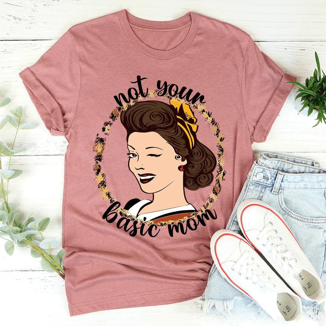 Not Your Basic Mom Tee