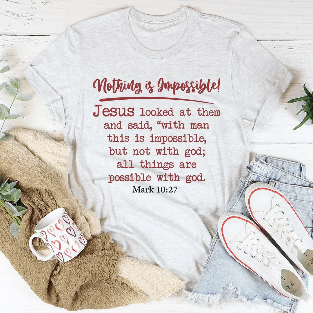 Nothing Is Impossible Tee