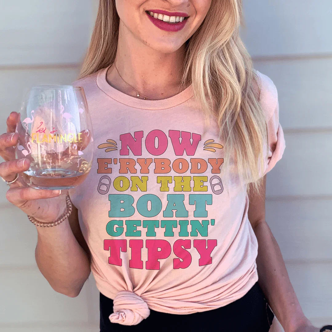 Now E'rybody On The Boat Gettin' Tipsy Tee
