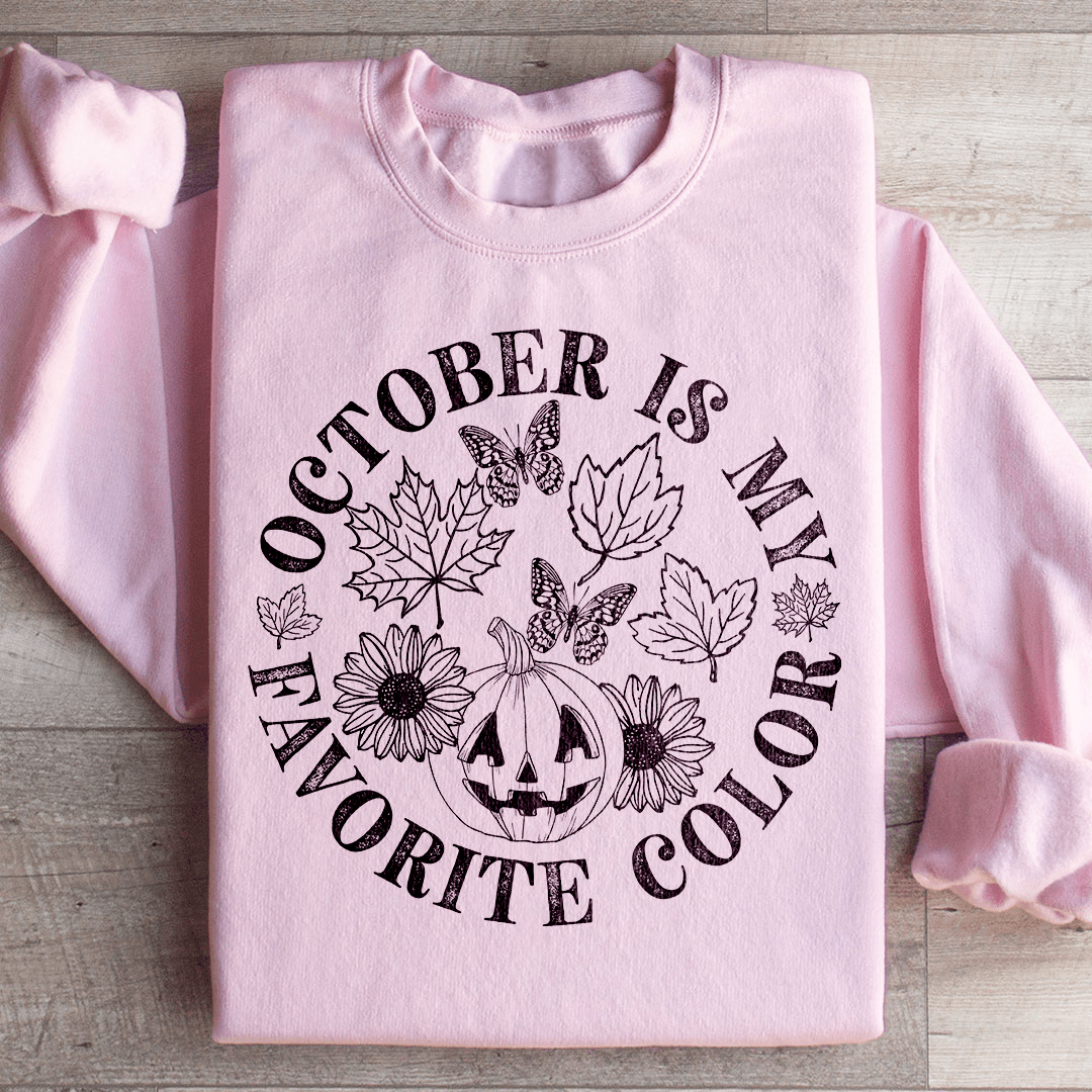 October Is My Favorite Color Sweatshirt