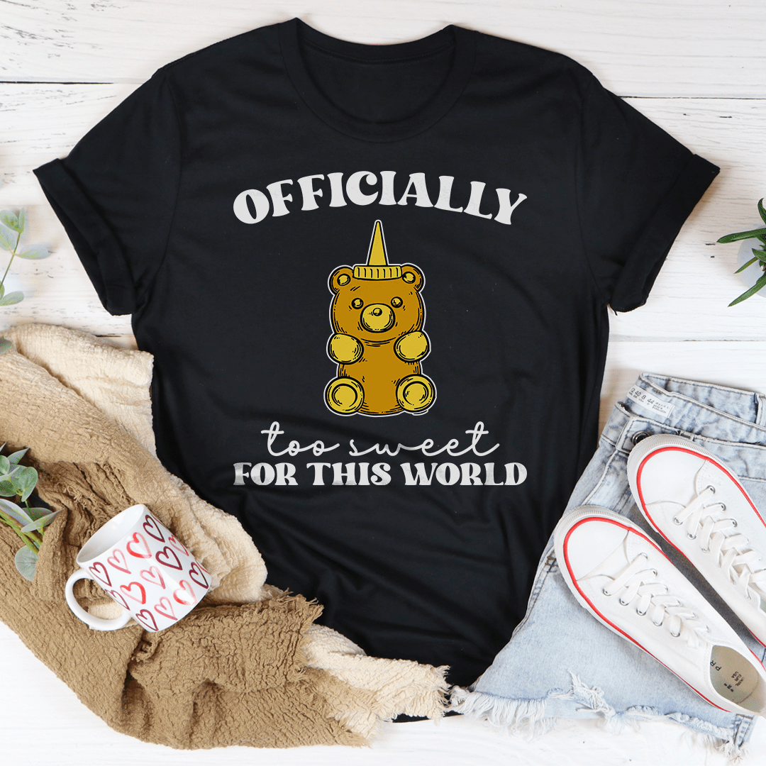 Officially To Sweet For This World Tee