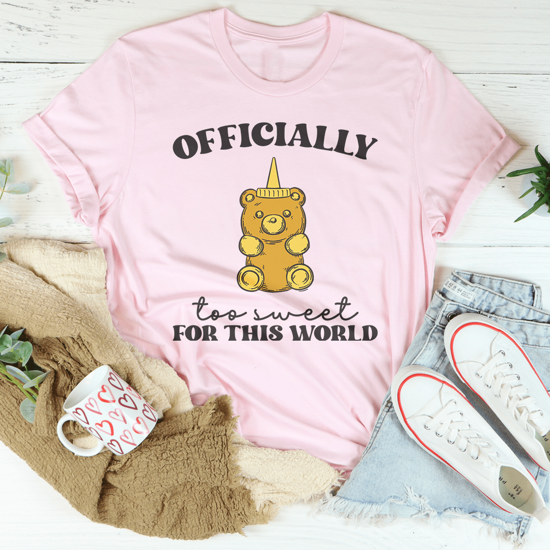 Officially To Sweet For This World Tee