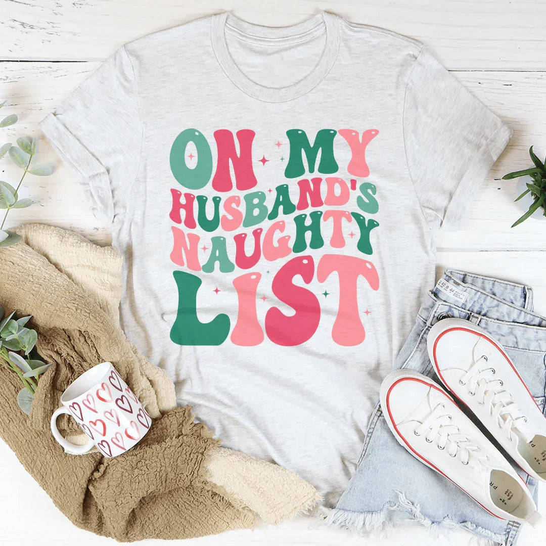 On My Husband's Naughty List Tee
