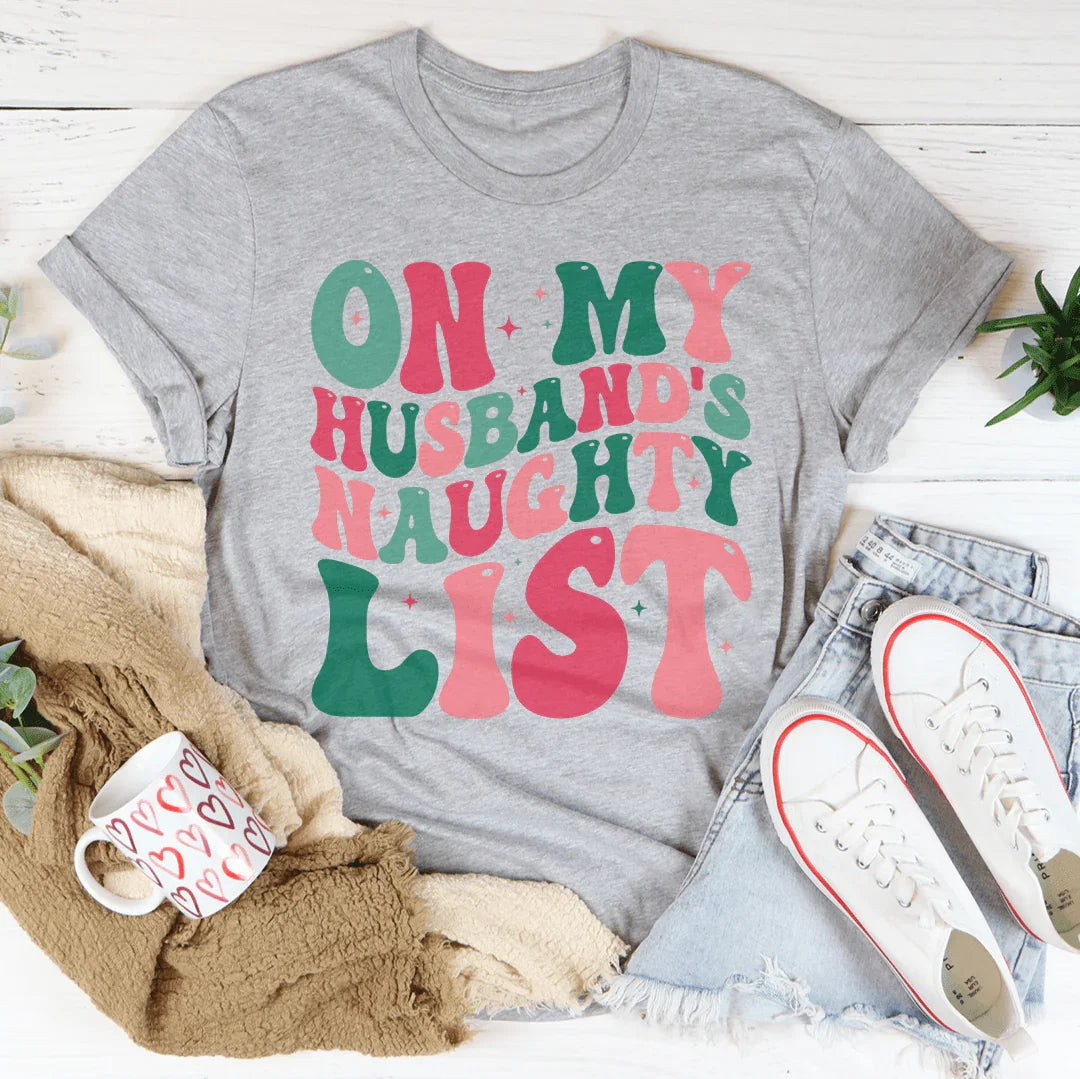 On My Husband's Naughty List Tee
