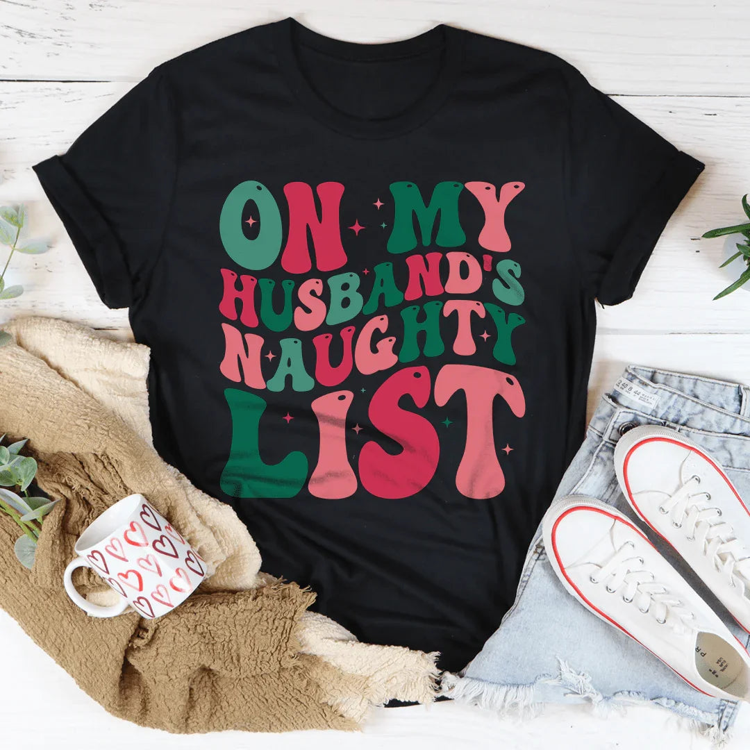 On My Husband's Naughty List Tee