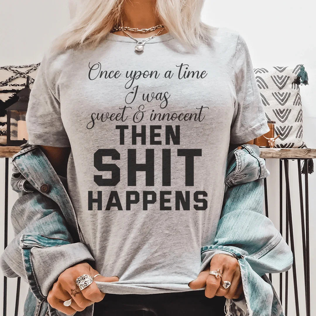 Once Upon A Time I Was Sweet & Innocent Tee