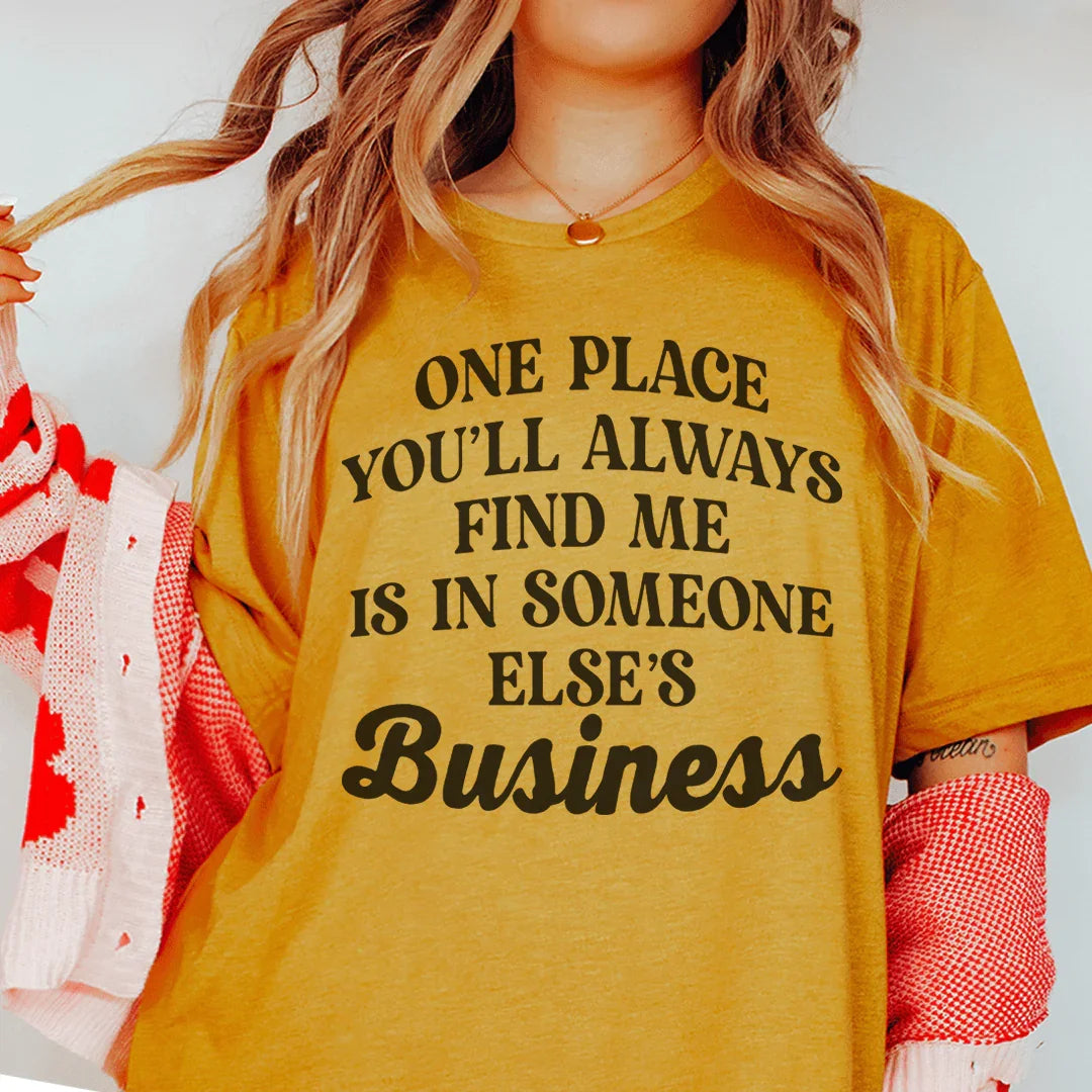 One Place You'll Always Find Me Tee