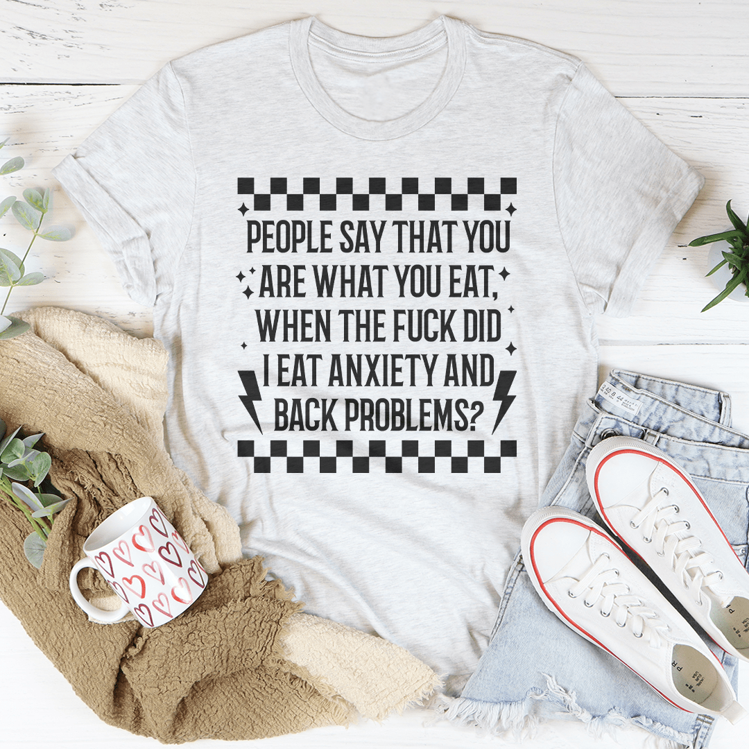 People Say That You Are What You Eat Tee