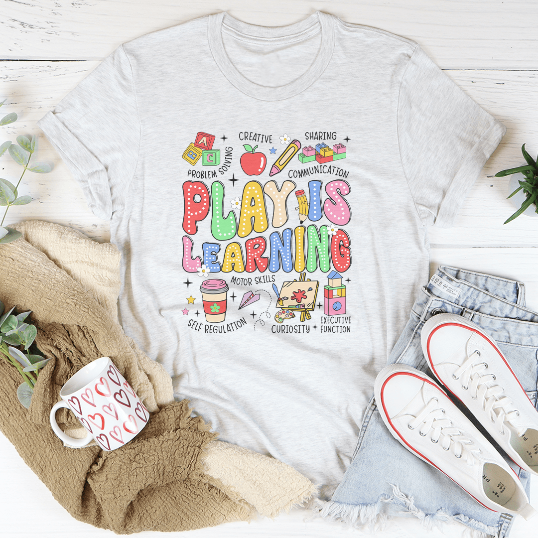 Play Is Learning Tee