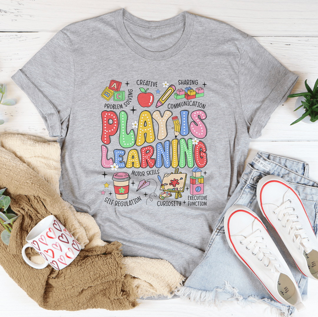 Play Is Learning Tee