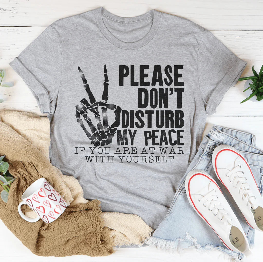Please Don't Disturb My Peace Tee
