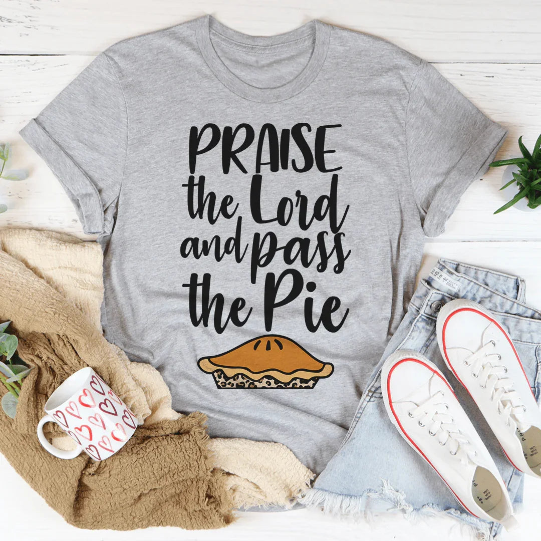 Praise The Lord And Pass The Pie Tee