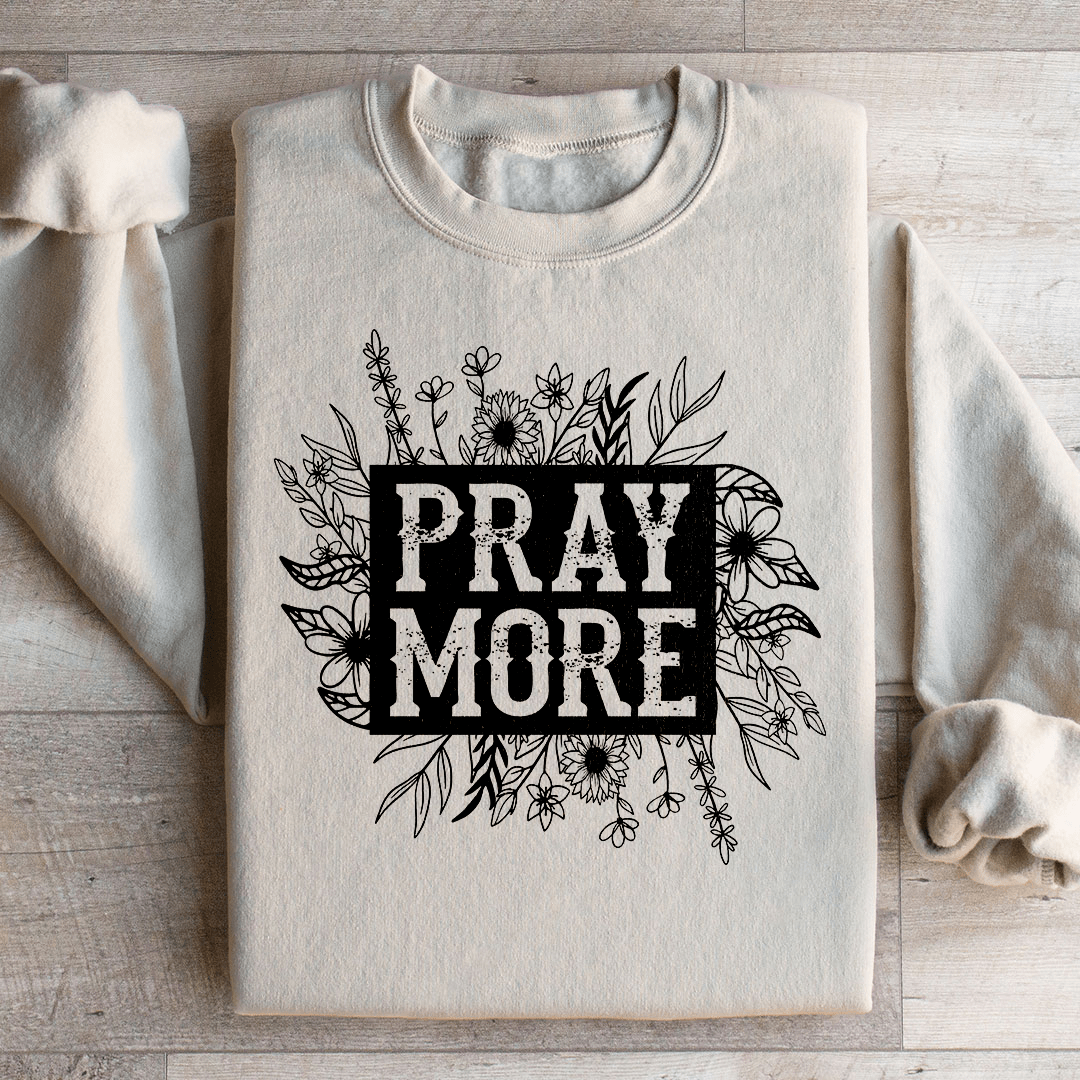 Pray More Floral Sweatshirt