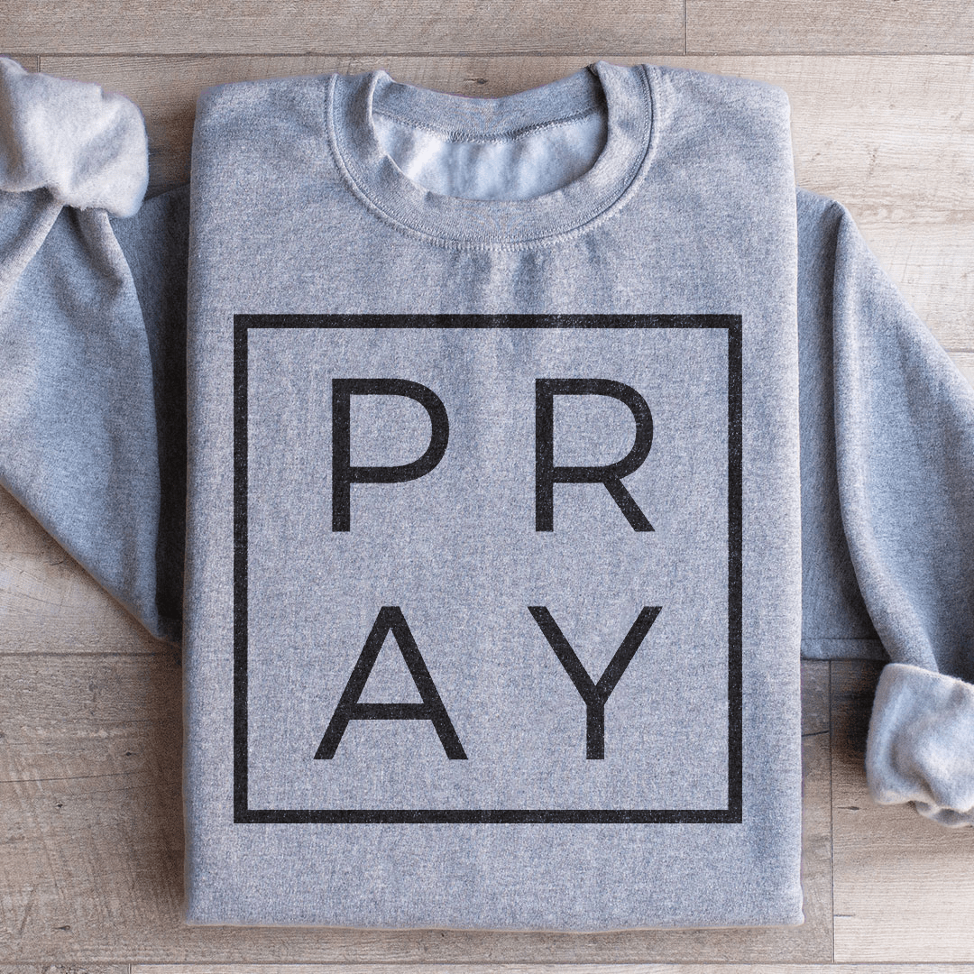 Pray Sweatshirt