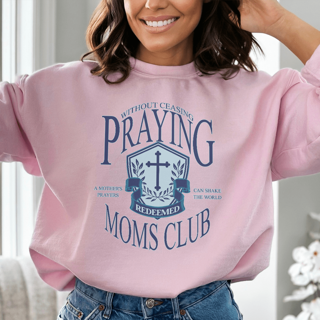 Praying Moms Club Sweatshirt