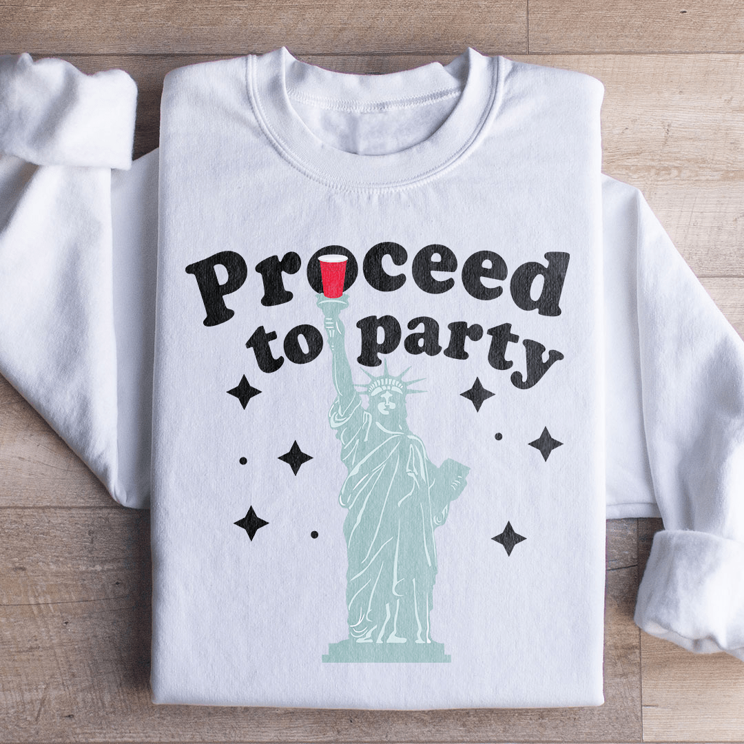 Proceed To Party Sweatshirt