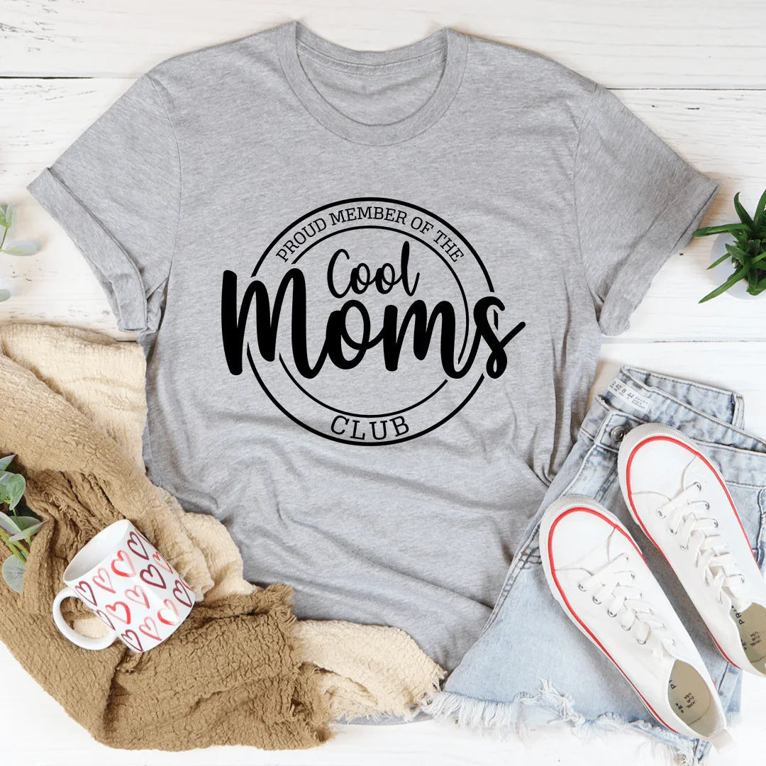 Proud Member Of The Cool Moms Club Tee