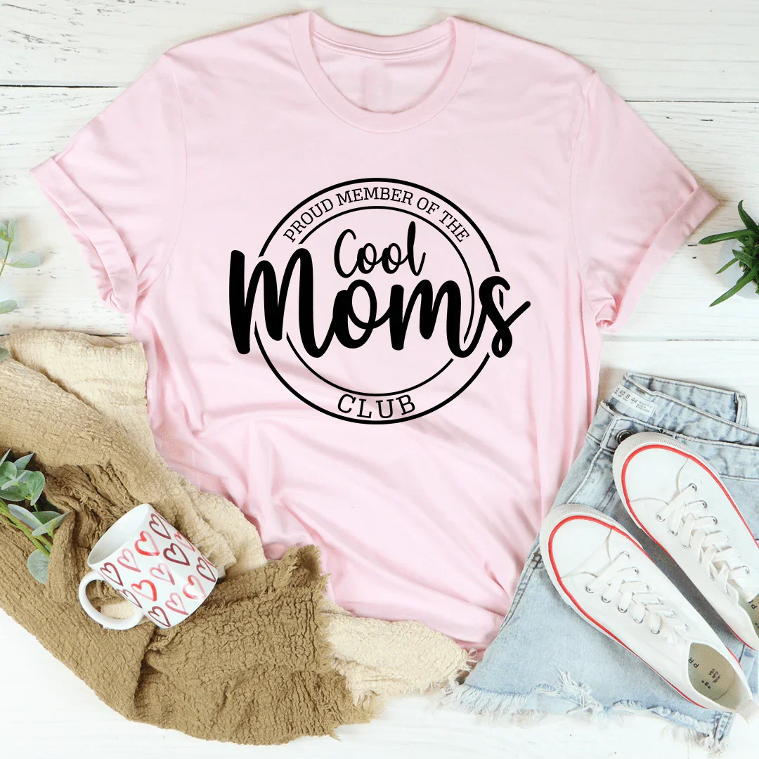 Proud Member Of The Cool Moms Club Tee