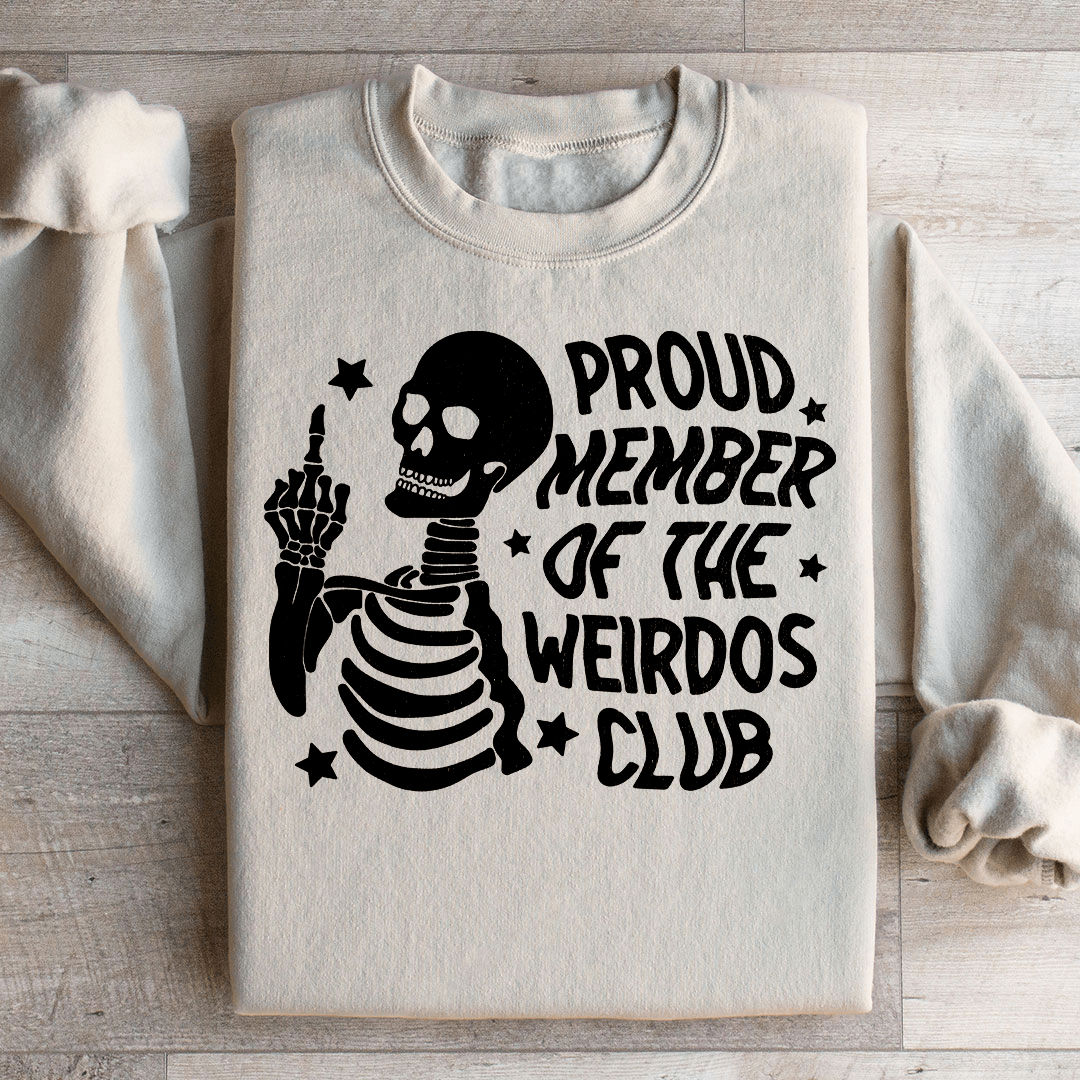 Proud Member Of The Weirdos Club Sweatshirt