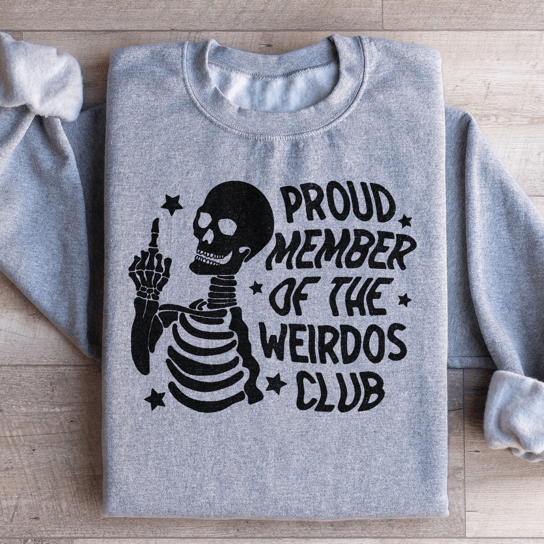 Proud Member Of The Weirdos Club Sweatshirt