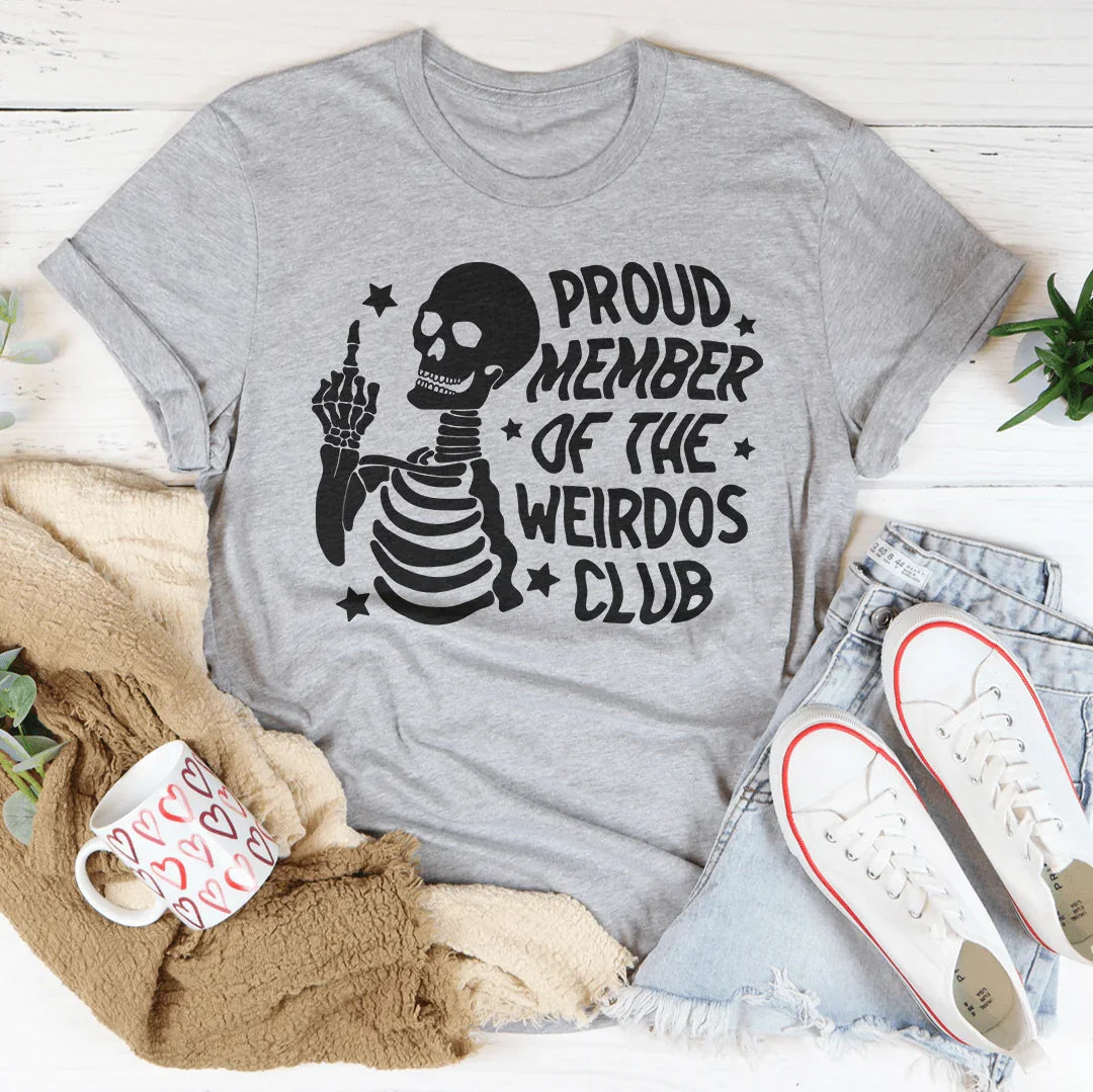Proud Member Of The Weirdos Club Tee