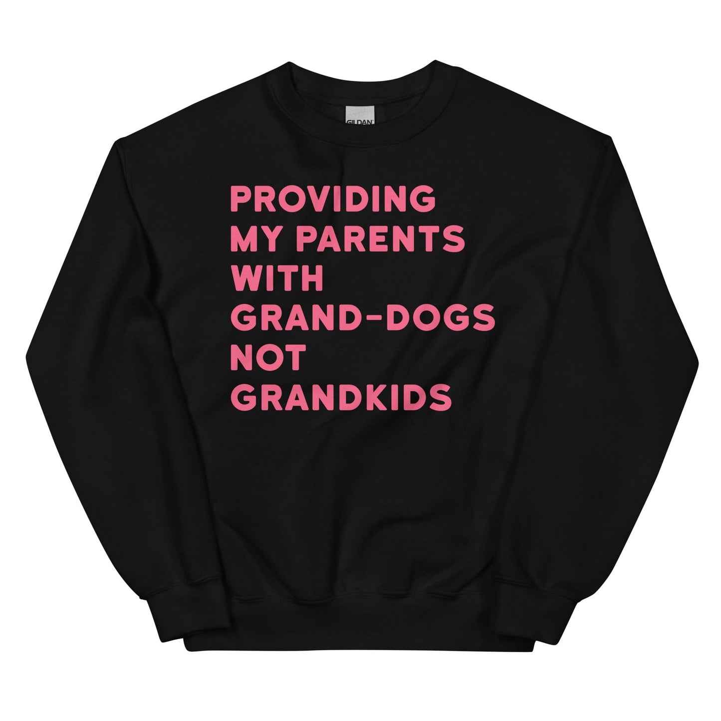 Providing My Parents With Grand Dogs Sweatshirt
