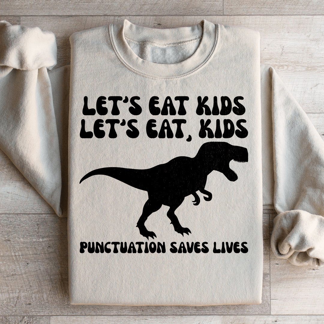 Punctuation Saves Lives Sweatshirt