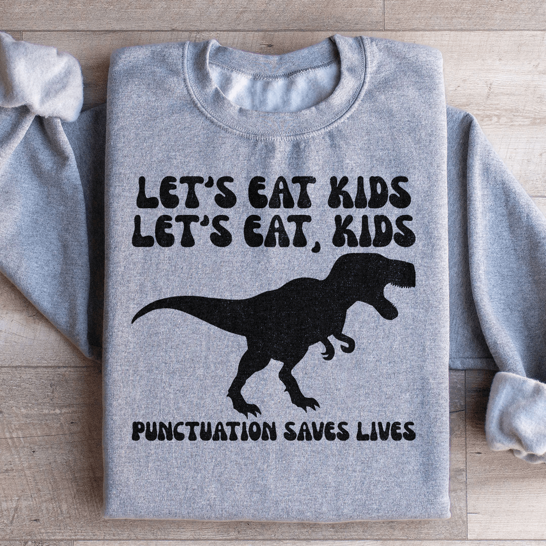 Punctuation Saves Lives Sweatshirt