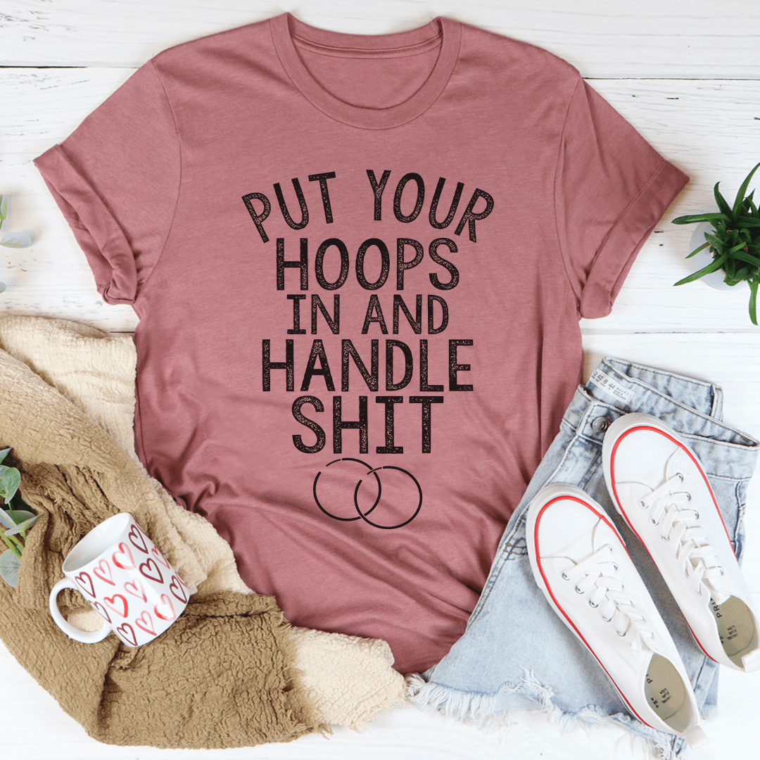 Put Your Hoops In Tee