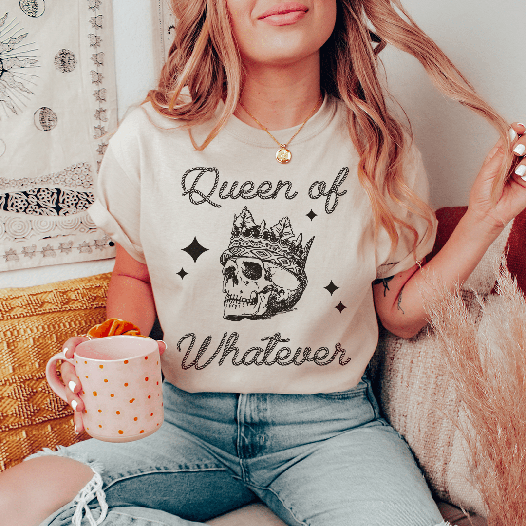 Queen Of Whatever Tee