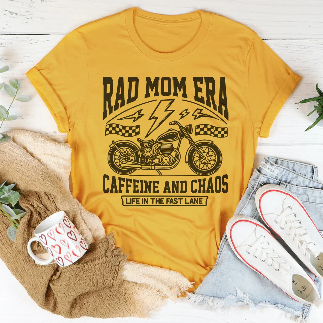 Rad Mom Era Caffeine And Chaos Tee