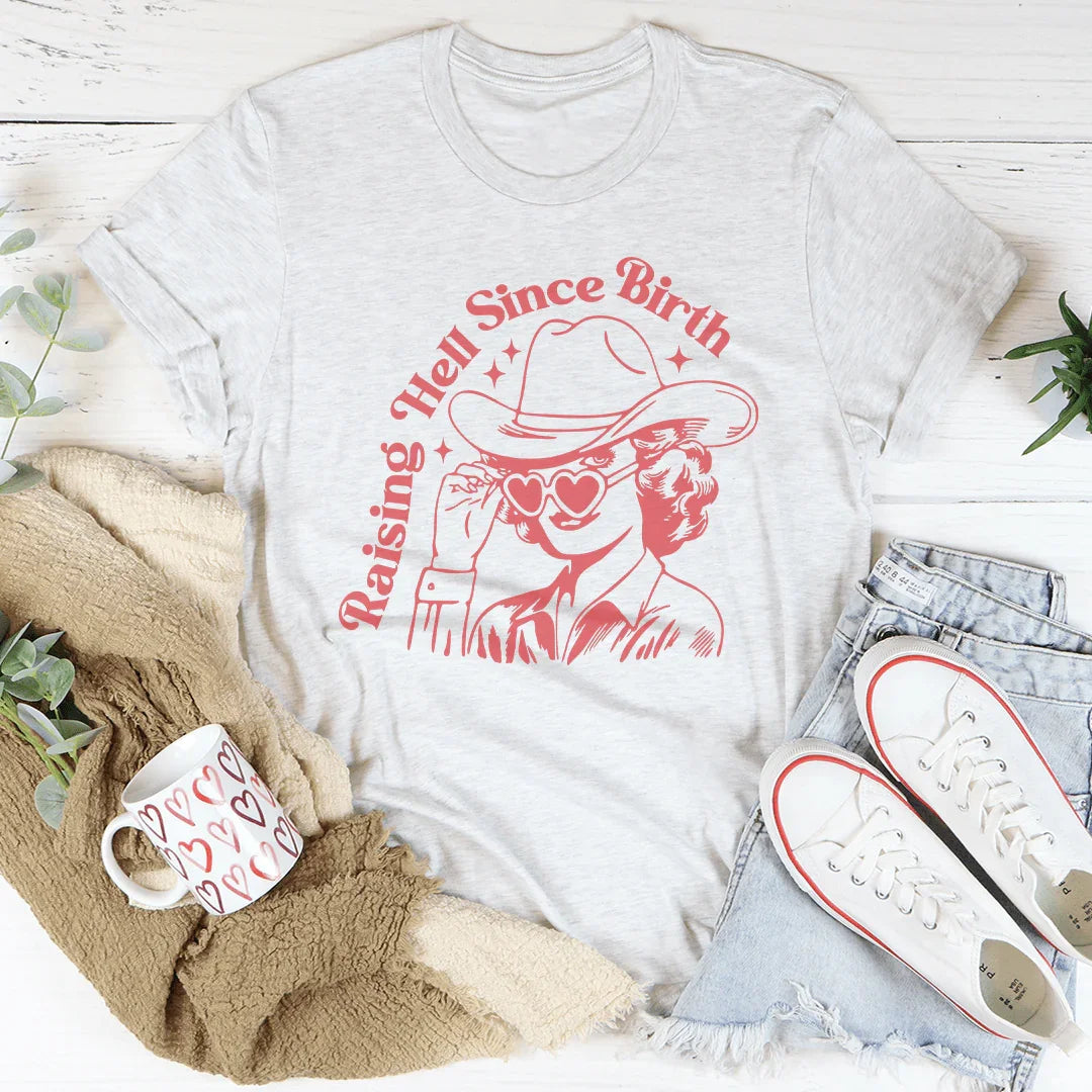 Raising Hell Since Birth Tee
