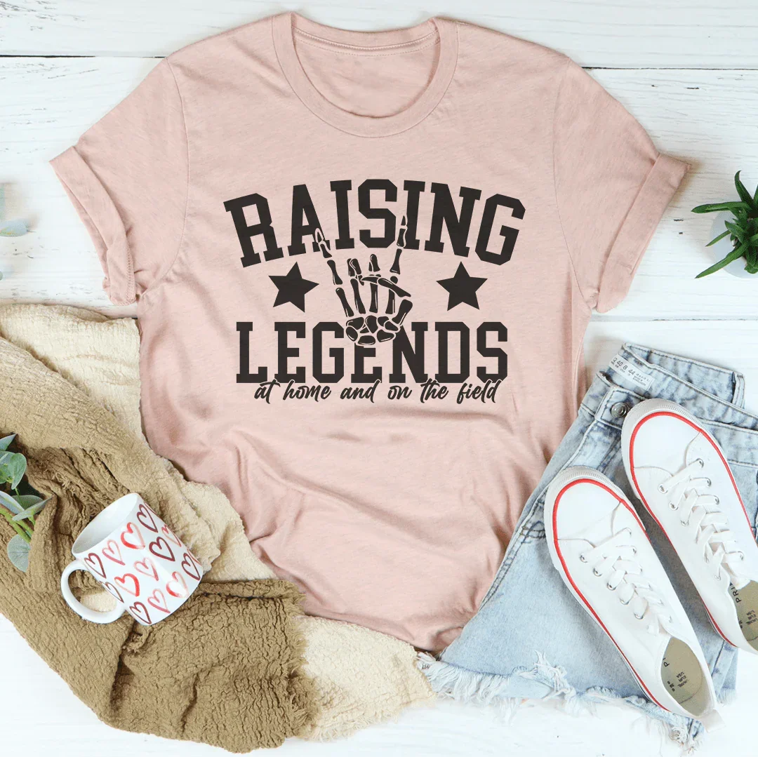 Raising Legends At Home And On The Field Tee