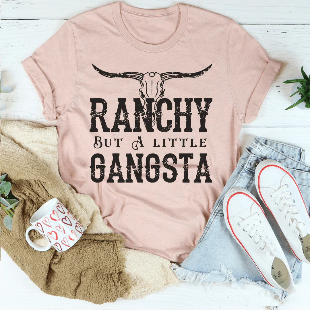 Ranchy But A Little Gangsta Tee