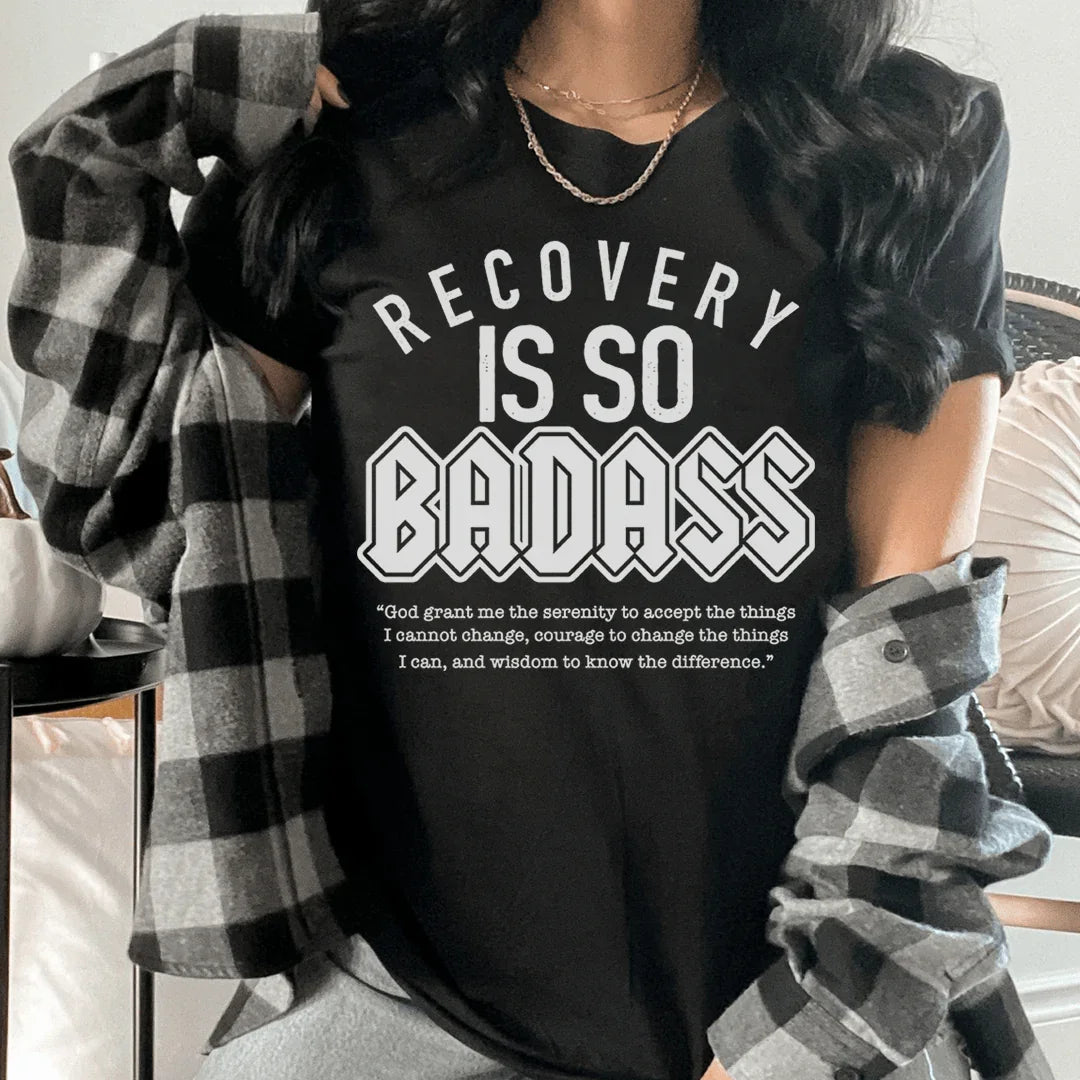Recovery Is So Badass Tee