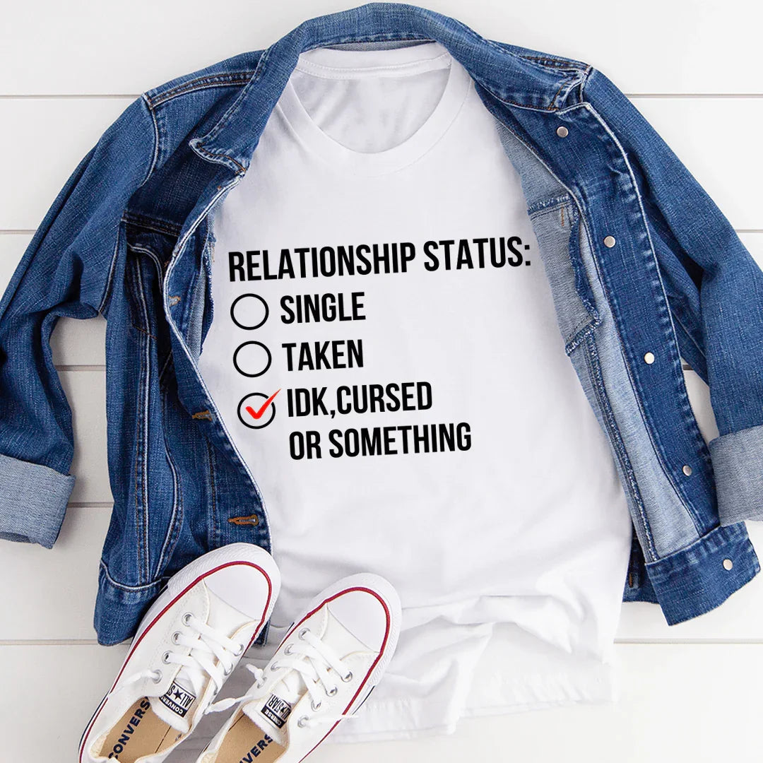 Relationship Status Cursed Or Something Tee