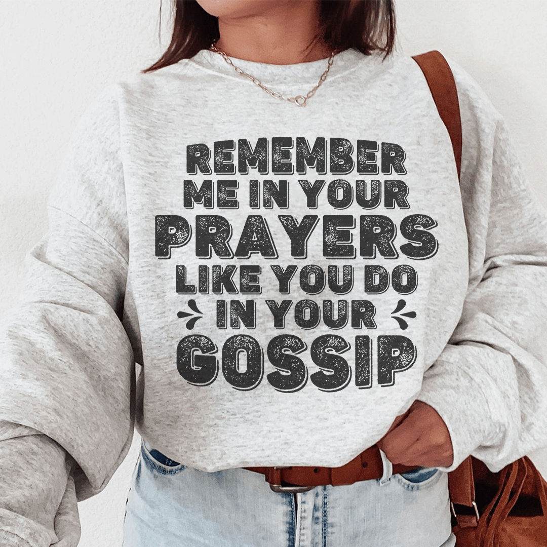 Remember Me In Your Prayers Sweatshirt