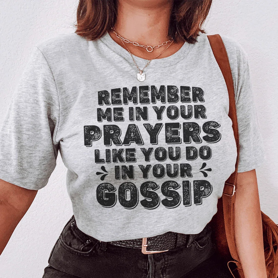 Remember Me In Your Prayers Tee