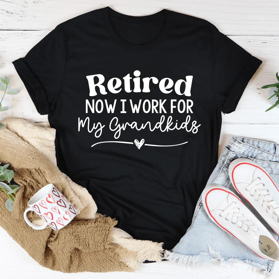 Retired Now I Work From My Grandkids Tee